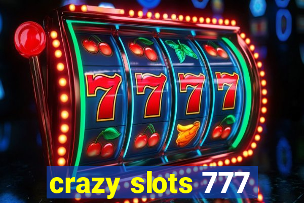 crazy slots 777